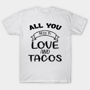 Womens All You Need Is Love and Tacos Cute Funny cute Valentines Day T-Shirt